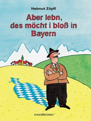 cover image of Aber lebn, des möcht i bloß in Bayern